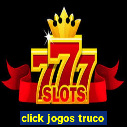 click jogos truco